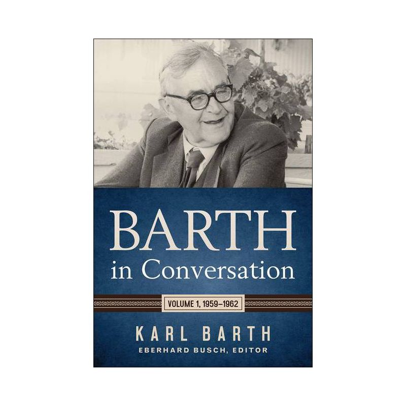 Barth in Conversation - by  Karl Barth & Eberhard Busch (Hardcover), 1 of 2