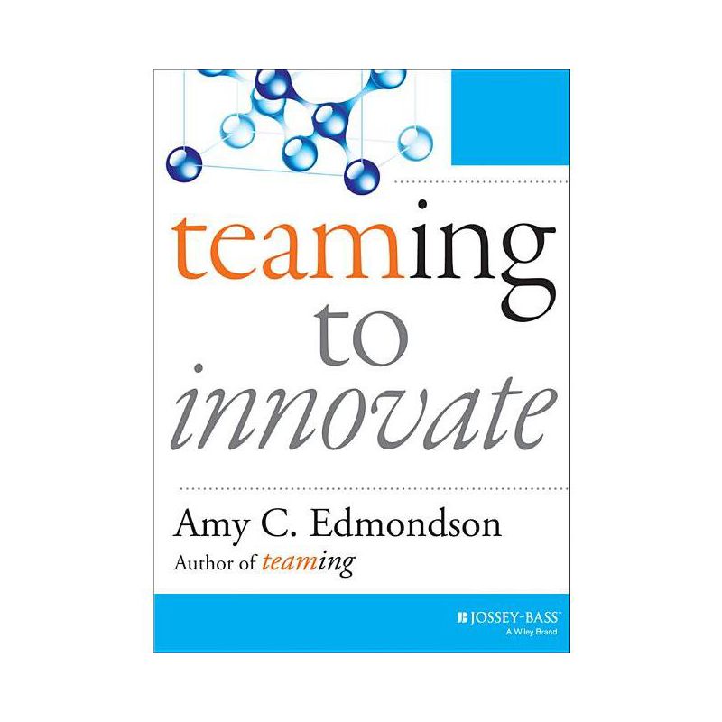 Teaming to Innovate - (J-B Short Format) by  Amy C Edmondson (Paperback), 1 of 2