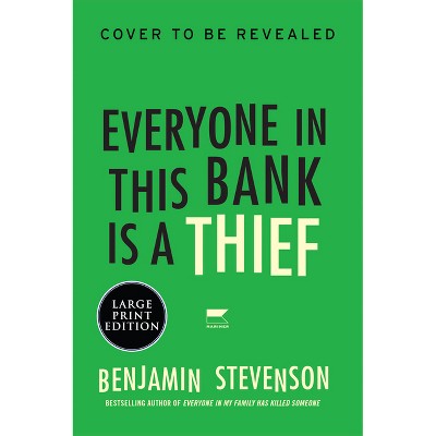 Everyone in This Bank Is a Thief - (Ernest Cunningham Mysteries) Large Print by  Benjamin Stevenson (Paperback)