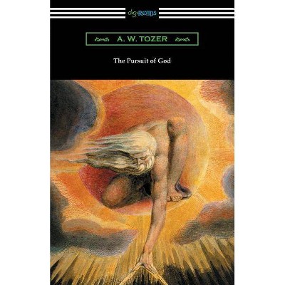 The Pursuit of God - by  A W Tozer (Paperback)