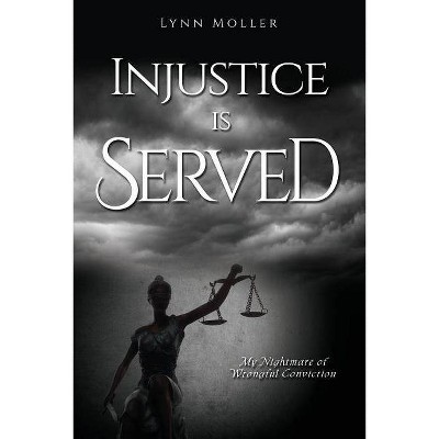 Injustice Is Served - by  Lynn Moller (Paperback)