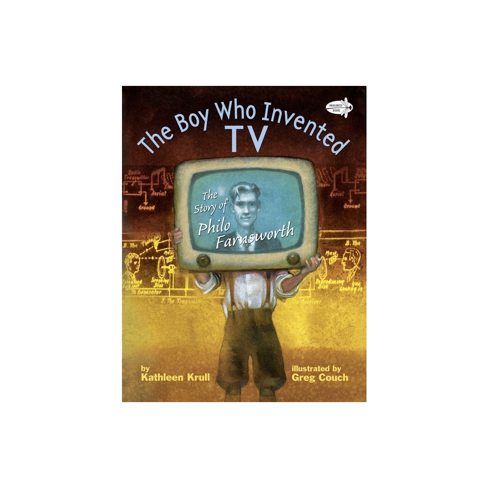 The Boy Who Invented TV - by Kathleen Krull (Paperback)