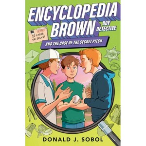 Encyclopedia Brown and the Case of the Secret Pitch - by  Donald J Sobol (Paperback) - 1 of 1