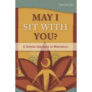 May I Sit with You? - by  Tom Catton (Paperback) - 1 of 1