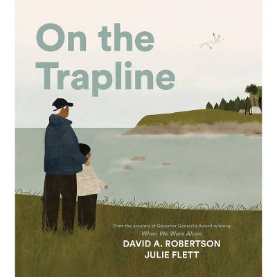 On the Trapline - by  David A Robertson (Hardcover)