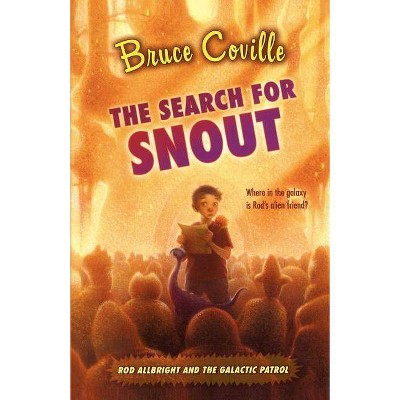 The Search for Snout - (Rod Allbright and the Galactic Patrol) by  Bruce Coville (Paperback)