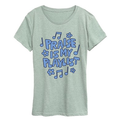Women's - Instant Message - Praise Is My Playlist Short Sleeve Graphic T-Shirt
