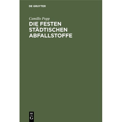 Die Festen Städtischen Abfallstoffe - by  Camillo Popp (Hardcover)
