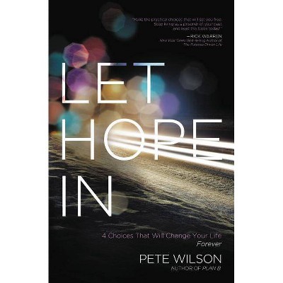 Let Hope in - by  Pete Wilson (Paperback)