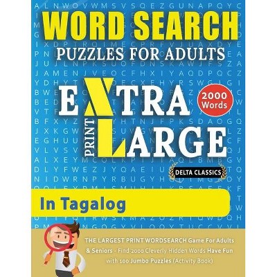 WORD SEARCH PUZZLES EXTRA LARGE PRINT FOR ADULTS IN TAGALOG - Delta Classics - The LARGEST PRINT WordSearch Game for Adults And Seniors - Find 2000