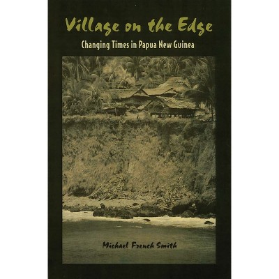 Village on the Edge - by  Michael French Smith (Hardcover)