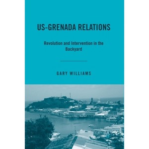 Us-Grenada Relations - by  G Williams (Paperback) - 1 of 1