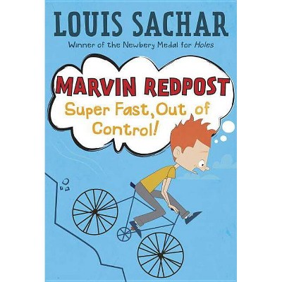 Super Fast, Out of Control! - (Marvin Redpost) by  Louis Sachar (Paperback)