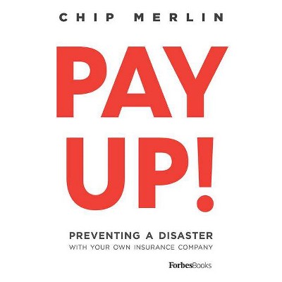 Pay Up! - by  Chip Merlin (Hardcover)