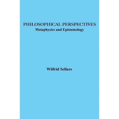 Philosophical Perspectives - by  Wilfrid Sellars (Paperback)