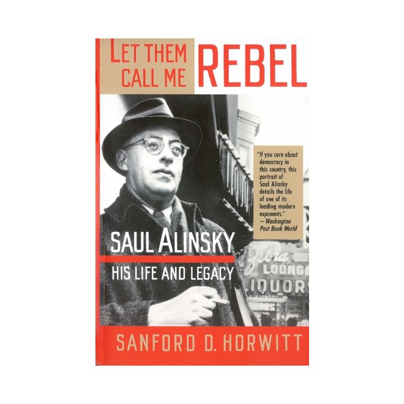 Let Them Call Me Rebel - by  Sanford D Horwitt (Paperback), 1 of 2