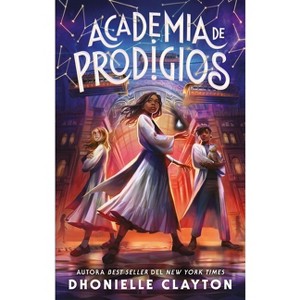 Academia de Prodigios - by  Dhonielle Clayton (Paperback) - 1 of 1