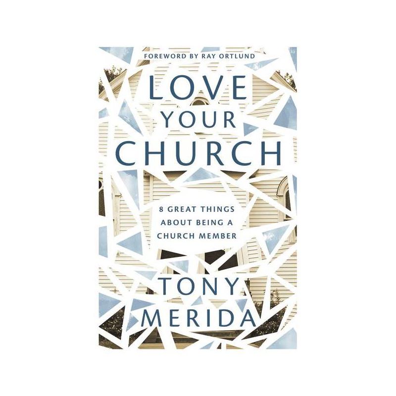 Love Your Church - by  Tony Merida (Paperback), 1 of 2