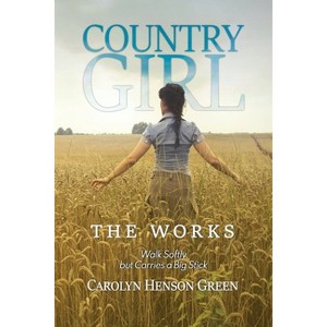 Country Girl - by  Carolyn Henson Green (Paperback) - 1 of 1