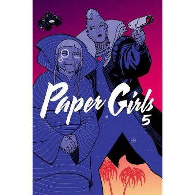 Paper Girls Volume 5 - by  Brian K Vaughan (Paperback)