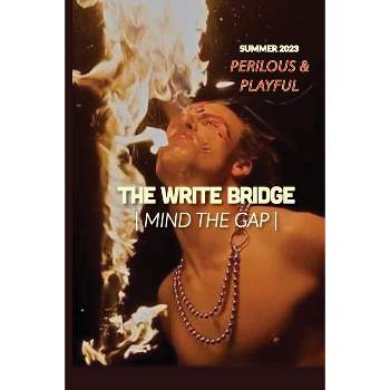 Perilous and Playful - (The Write Bridge Journal) by  Maureen Carroll & Amber Fraley & Ronda Miller (Paperback)