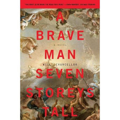 A Brave Man Seven Storeys Tall - (P.S. (Paperback)) by  Will Chancellor (Paperback)