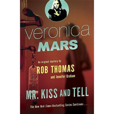 Veronica Mars 2: An Original Mystery by Rob Thomas - by  Rob Thomas & Jennifer Graham (Paperback)