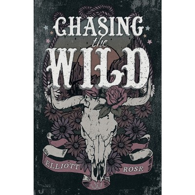 Chasing The Wild - (Crimson Ridge) by  Elliott Rose (Paperback)