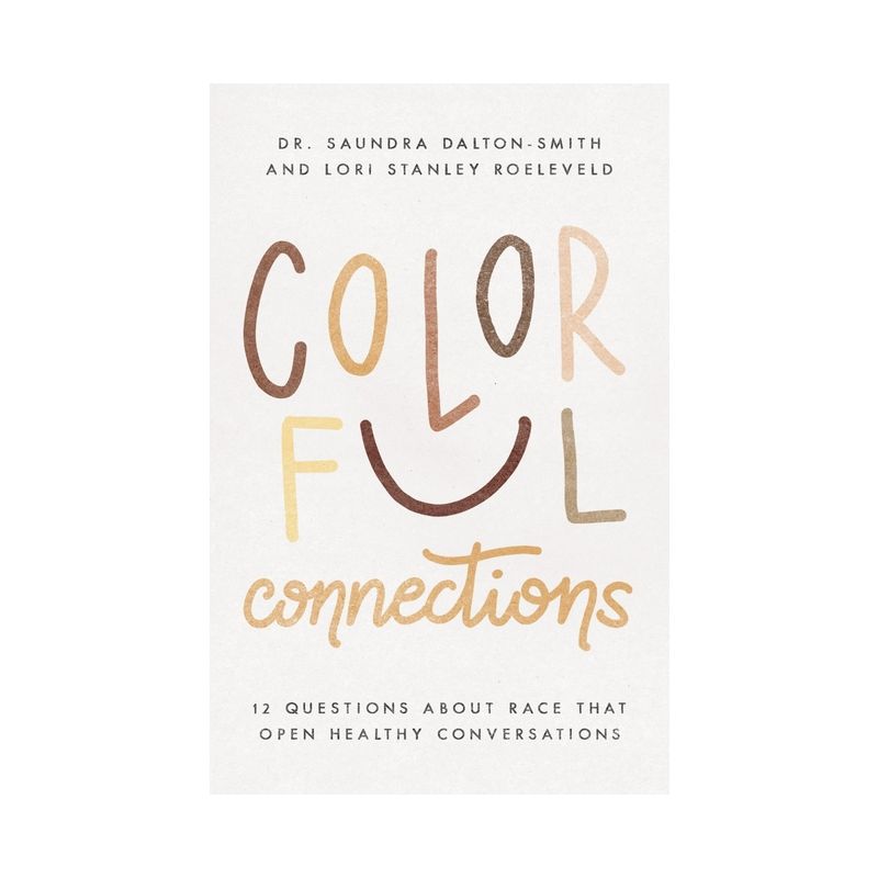 Colorful Connections - by  Lori Stanley Roeleveld & Saundra Dalton-Smith (Paperback), 1 of 2