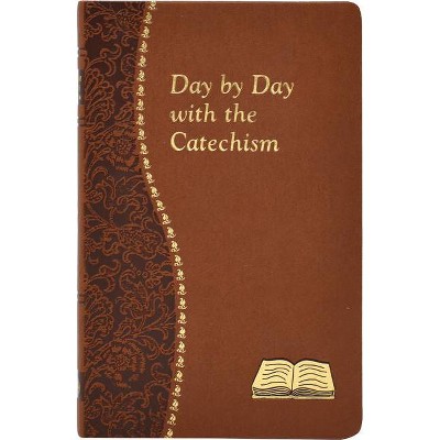 Day by Day with the Catechism - by  Peter A Giersch (Hardcover)