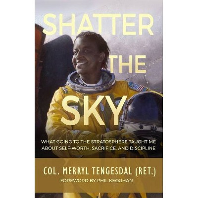 Shatter The Sky - by  Merryl Tengesdal (Paperback)