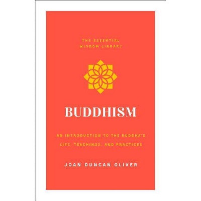 Buddhism - (Essential Wisdom Library) by  Joan Duncan Oliver (Paperback)