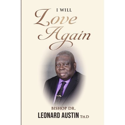 I Will Love Again - by  Leonard Austin (Paperback)