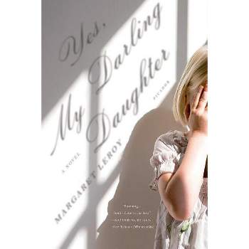 Yes, My Darling Daughter - by  Margaret Leroy (Paperback)