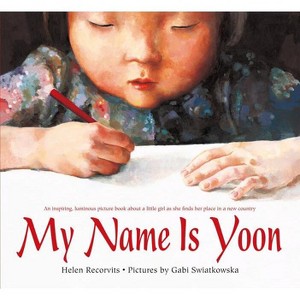 My Name Is Yoon - by  Helen Recorvits (Paperback) - 1 of 1