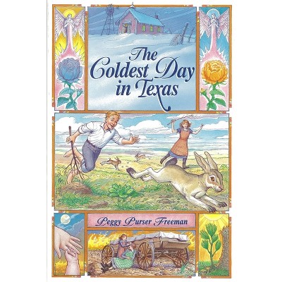 The Coldest Day in Texas - (Chaparral Books) by  Peggy Purser Freeman (Paperback)