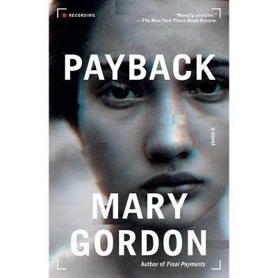 Payback - by  Mary Gordon (Paperback)