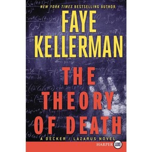 The Theory of Death LP - (Decker/Lazarus Novels) Large Print by  Faye Kellerman (Paperback) - 1 of 1
