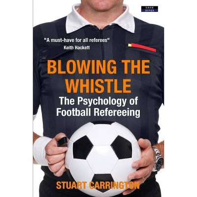 Blowing The Whistle - by  Stuart Carrington (Paperback)