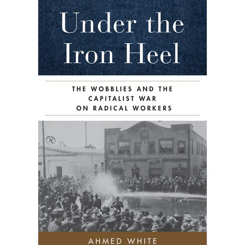 Under The Iron Heel - By Ahmed White (hardcover) : Target