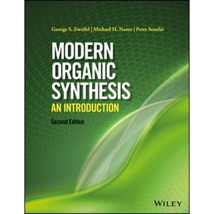 Modern Organic Synthesis - 2nd Edition by  George S Zweifel & Michael H Nantz & Peter Somfai (Paperback) - 1 of 1