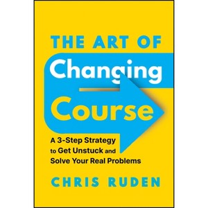 The Art of Changing Course - by  Chris Ruden (Hardcover) - 1 of 1