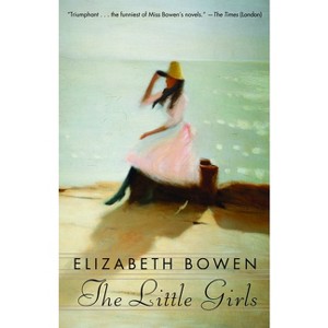 The Little Girls - by  Elizabeth Bowen (Paperback) - 1 of 1