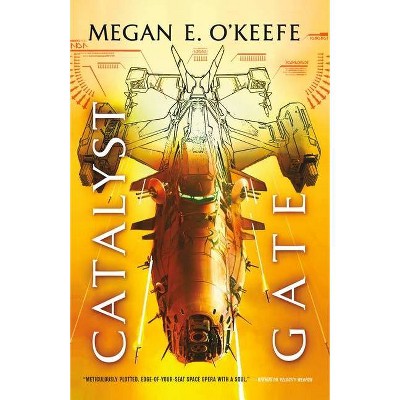 Catalyst Gate - (Protectorate) by  Megan E O'Keefe (Paperback)