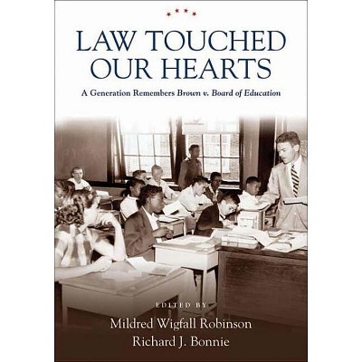 Law Touched Our Hearts - by  Mildred Wigfall Robinson & Richard J Bonnie (Hardcover)