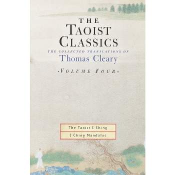 The Taoist Classics, Volume Four - by  Thomas Cleary (Paperback)