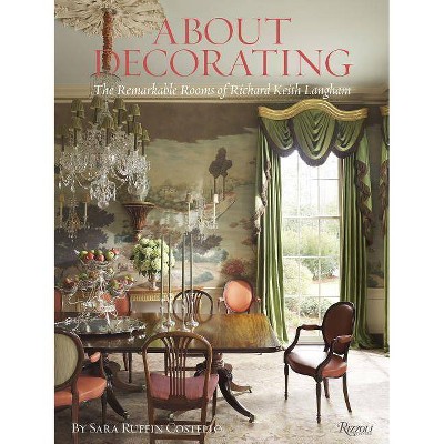 About Decorating - by  Richard Keith Langham & Sara Ruffin Costello (Hardcover)