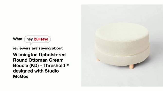 Wilmington Upholstered Round Ottoman - Threshold™ designed with Studio McGee, 2 of 13, play video