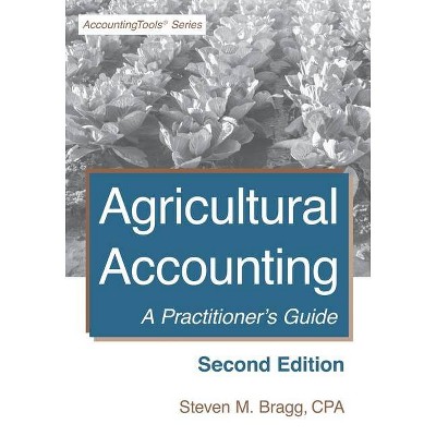 Agricultural Accounting - by  Steven M Bragg (Paperback)