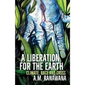 A Liberation for the Earth - by  A M Ranawana (Paperback) - 1 of 1